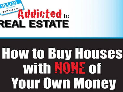 Addicted to Real Estate